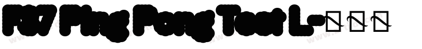 F37 Ping Pong Test L字体转换 F37 Ping Pong Test L字体转换